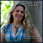 Are You There? - Caroline Taylor-Knight
